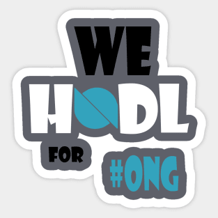 "We HODL for #ONG" Sticker